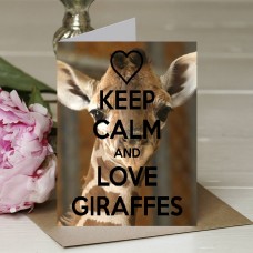 Keep Calm and Love Giraffes